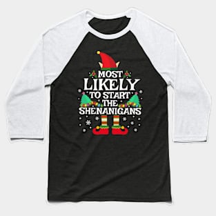 Most Likely To Start The Shenanigans Funny Family Christmas Baseball T-Shirt